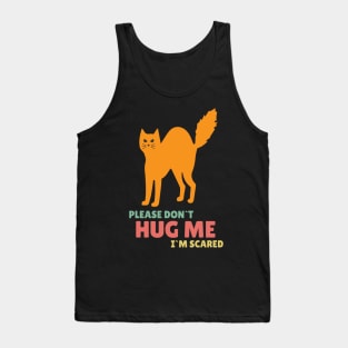 Please Don`t Hug Me Funny Orange Cat for Social distancing or Introverts Tank Top